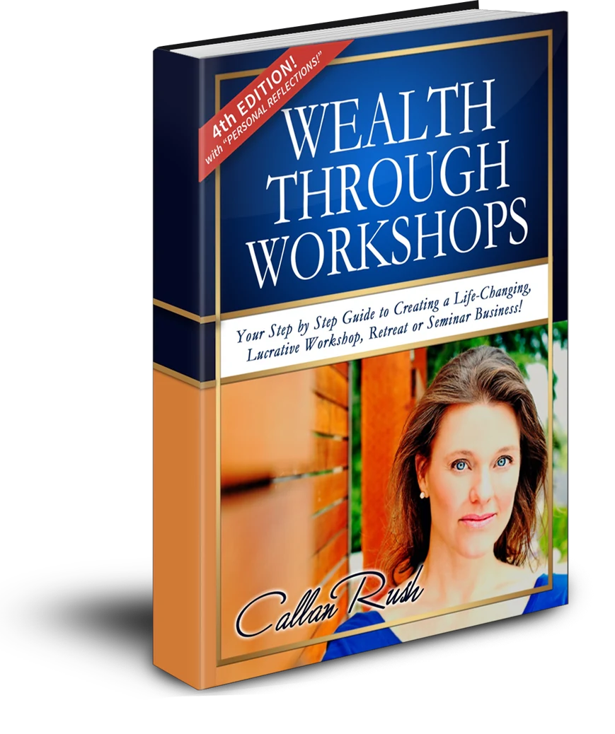 Wealth Through Workshops, 4th edition, by Callan Rush